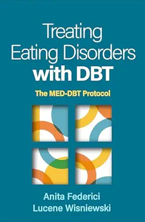 treating eating disorders with dbt the med dbt protocol 1st edition anita federici ,lucene wisniewski