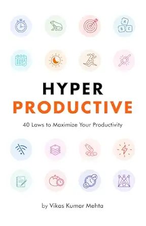 hyper productive 40 laws to maximize your productivity 1st edition vikas kumar mehta 9334145641,