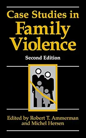 case studies in family violence 1st edition robert t ammerman ,michel hersen 0306462486, 978-0306462481