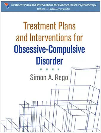 treatment plans and interventions for obsessive compulsive disorder 1st edition simon a rego 1462525687,