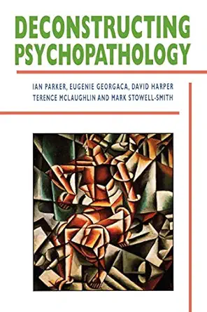 deconstructing psychopathology 1st edition ian patrick ,eugenie georgaca ,david harper ,terence mclaughlin