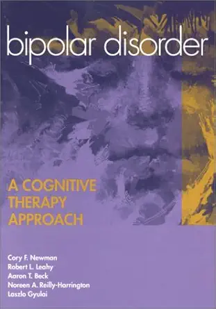 bipolar disorder a cognitive therapy approach 1st edition cory f newman ,robert l leahy ,aaron t beck ,noreen