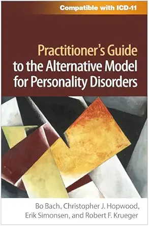 practitioners guide to the alternative model for personality disorders 1st edition bo bach ,christopher j