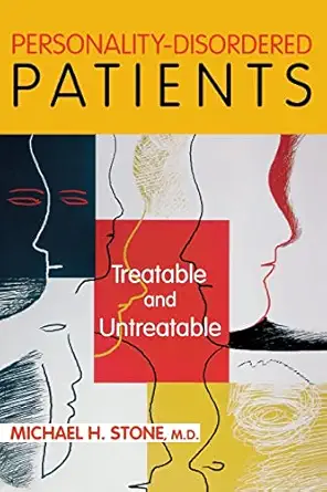 personality disordered patients treatable and untreatable 1st edition michael h stone 1585621722,
