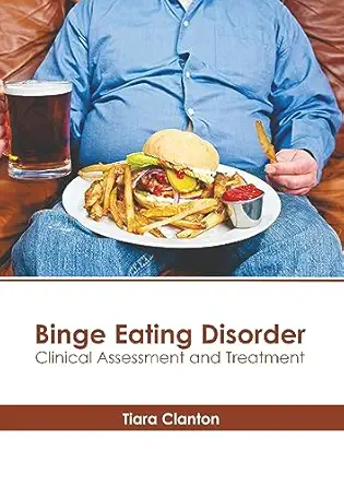 binge eating disorder clinical assessment and treatment 1st edition tiara clanton 1639279164, 978-1639279166