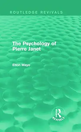 the psychology of pierre janet 1st edition elton mayo 0415730228, 978-0415730228