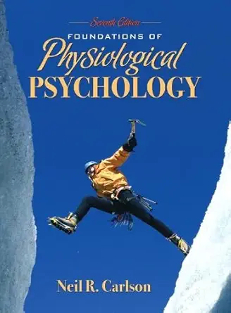 foundations of physiological psychology 1st edition neil r carlson 0205519407, 978-0205519408