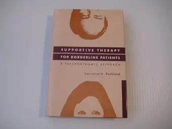 supportive therapy for borderline patients a psychodynamic approach 1st edition lawrence howard rockland