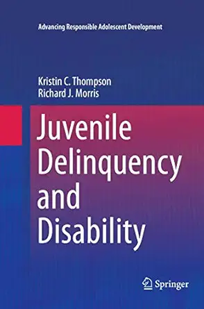 juvenile delinquency and disability 1st edition kristin c thompson ,richard j morris 3319805479,