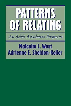 patterns of relating an adult attachment perspective 1st edition malcolm l west ,adrienne e sheldon keller