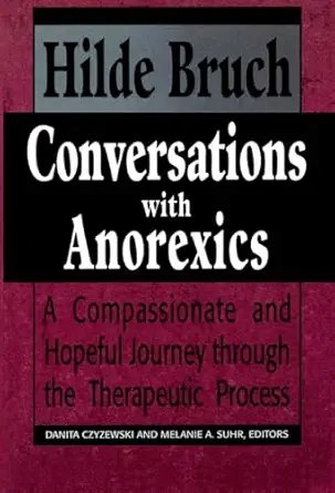 conversations with anorexics compassionate and hopeful journey through the therapeutic process compassionate