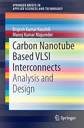 carbon nanotube based vlsi interconnects analysis and design 1st edition brajesh kumar kumar kaushik ,manoj