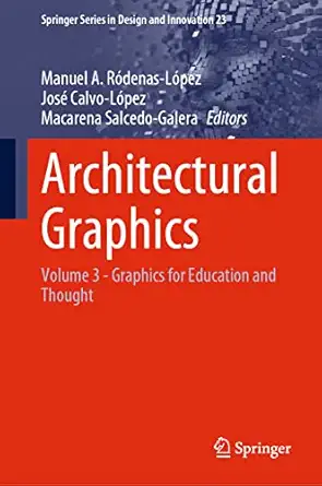 architectural graphics volume 3 graphics for education and thought 1st edition manuel a ra denas la pez ,josa