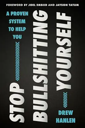 stop bullshitting yourself 1st edition drew hanlen 0063413353, 978-0063413351