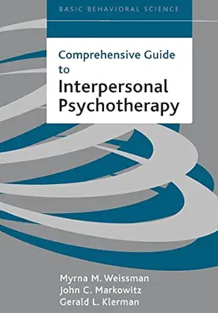 comprehensive guide to interpersonal psychotherapy 1st edition myrna m weissman ,john c markowitz ,gerald
