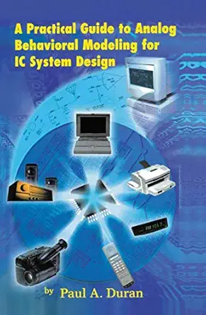 a practical guide to analog behavioral modeling for ic system design 1st edition paul a duran 0792382765,