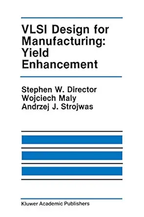 vlsi design for manufacturing yield enhancement 1st edition stephen w director ,wojciech maly ,andrzej j