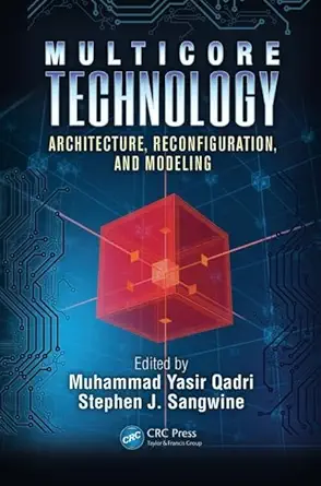 multicore technology architecture reconfiguration and modeling 1st edition muhammad yasir qadri ,stephen j