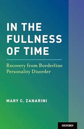 in the fullness of time recovery from borderline personality disorder 1st edition mary c zanarini 0195370600,