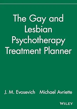 the gay and lesbian psychotherapy treatment planner 1st edition j m evosevich ,michael avriette 047135080x,