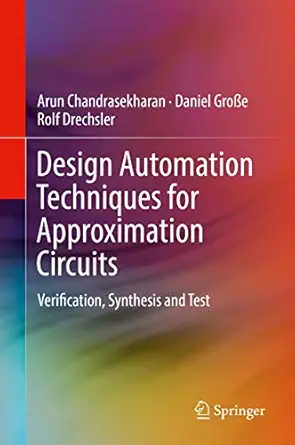 design automation techniques for approximation circuits verification synthesis and test 1st edition arun