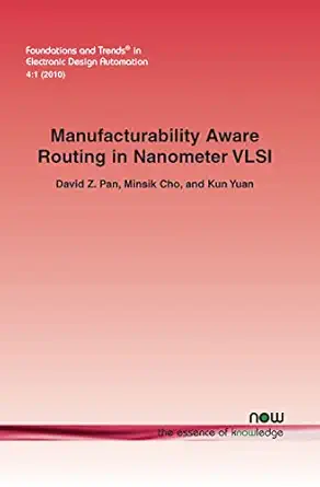 manufacturability aware routing in nanometer vlsi 1st edition david z pan ,minsik cho ,yuan 1601983506,