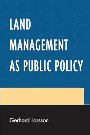 land management as public policy 1st edition gerhard larsson 0761852484, 978-0761852483