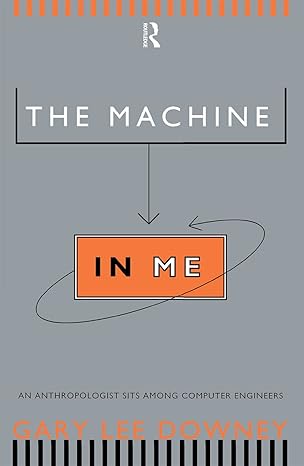 the machine in me 1st edition gary lee downey 0415920221, 978-0415920223