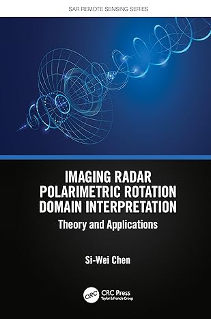 imaging radar polarimetric rotation domain interpretation theory and applications 1st edition si wei chen
