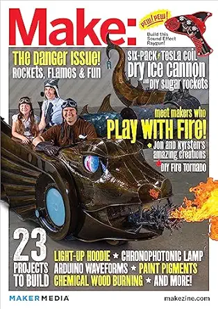 make technology on your time volume 35 playing with fire the danger issue 1st edition mark frauenfelder