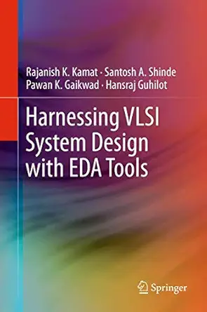 harnessing vlsi system design with eda tools 1st edition rajanish k kamat ,santosh a shinde ,pawan k gaikwad