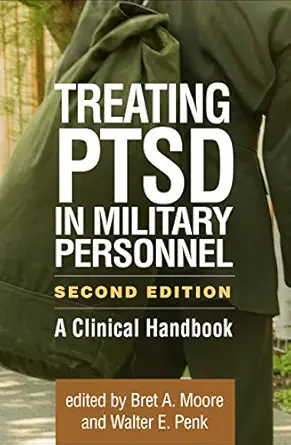 treating ptsd in military personnel a clinical handbook 1st edition bret a moore ,walter e penk ,matthew j