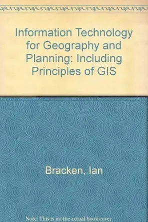 information technology in geography and planning including principles of gis 1st edition ian bracken