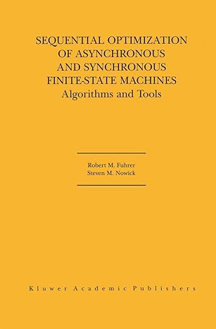 sequential optimization of asynchronous and synchronous finite state machines algorithms and tools 1st