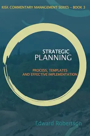 strategic planning process templates and effective implementation 1st edition edward robertson 099529254x,