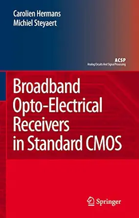 broadband opto electrical receivers in standard cmos 1st edition carolien hermans ,michiel steyaert