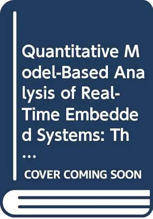 quantitative model based analysis of real time embedded systems the quasimodo project 1st edition kim g