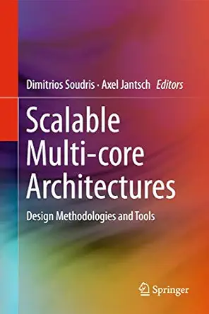 scalable multi core architectures design methodologies and tools 1st edition dimitrios soudris ,axel jantsch