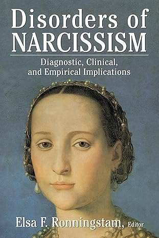 disorders of narcissism diagnostic clinical and empirical implications 1st edition elsa f ronningstam