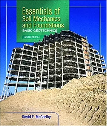 essentials of soil mechanics and foundations basic geotechnics 1st edition david f mccarthy 0130303836,