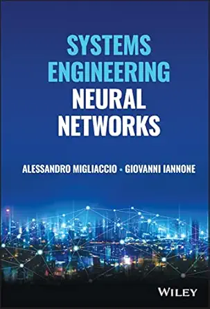 systems engineering neural networks 1st edition alessandro migliaccio ,giovanni iannone 1119901995,