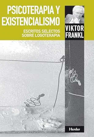 psicoterapia y existencialismo escritos selectos sobre logoterapia 1st edition viktor frankl ,antoni marta