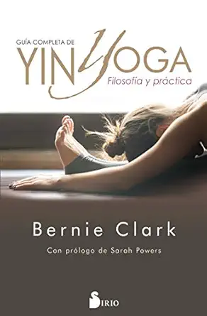 gua a completa de yin yoga filosofa a y pra ctica 1st edition bernie clark ,elena sepa lveda gonza lez
