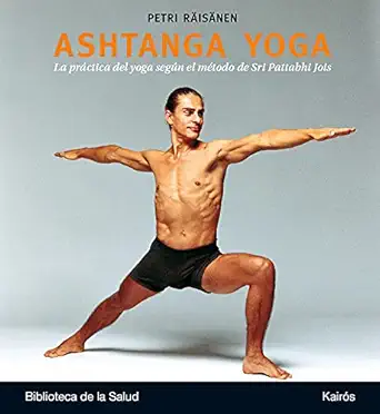 ashtanga yoga la pra ctica del yoga sega n el matodo de sri pattabhi jois 1st edition petri ra isa nen
