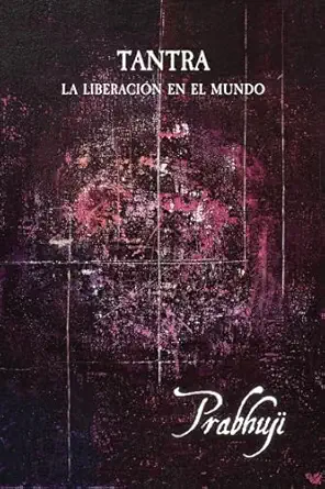 tantra la liberacia n en el mundo 1st edition har zion, prabhuji david, ben yosef 1945894237, 978-1945894237