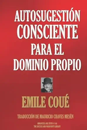 autosugestia n consciente para el dominio propio 1st edition emile coue ,mauricio chaves mesa c n 1692945726,