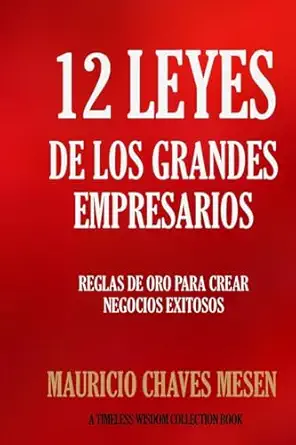 12 leyes de los grandes empresarios 1st edition mauricio chaves mesen 1519725086, 978-1519725080