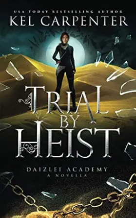 trial by heist 1st edition kel carpenter ,carrie whitethorne 1546454586, 978-1546454588