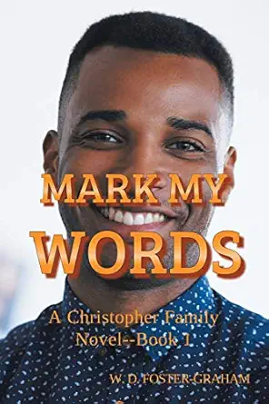 mark my words a christopher family novel book 1 1st edition w d foster graham 1546245979, 978-1546245971