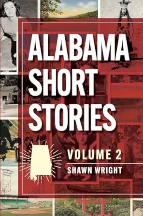 alabama short stories volume 2 1st edition shawn wright 1735582271, 978-1735582276